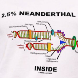 T-shirt 2,5 % d'ADN néandertal à l'intérieur (réplication 