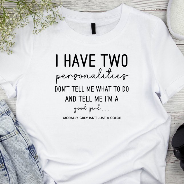 T-shirt 2 Personnalités Moralement Grey Smut Romatasy Livr (two personalities smut book lovers personalized tshirt with don't tell me what to do good girl quote)
