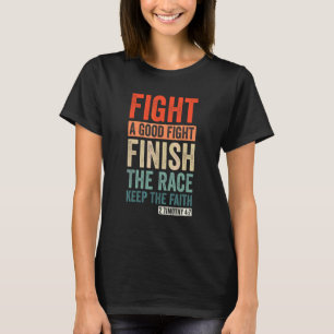 T-shirt 2 Timothée 47 Combattre Le Bon Combat, Finir La Co