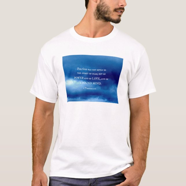 T-shirt 2 Timothy 1:7 For God has not given.... (Devant)