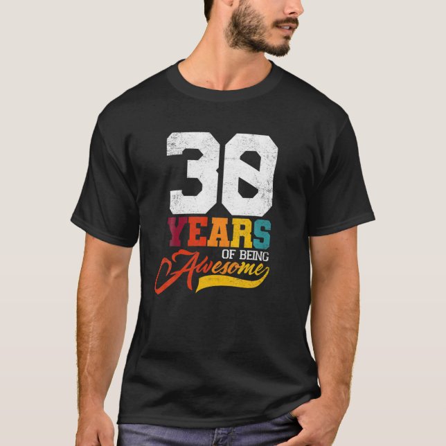 T-shirt 30 Ans D'Être Awesome 30 Ans Gif Anniversaire (Devant)