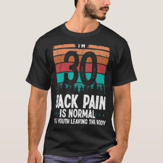 T-shirt 30 ans Humour arrière douleur arrière blessure 30