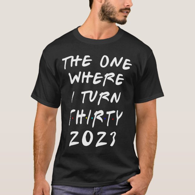 T-shirt 30e anniversaire celui où je tourne 30 femmes Arro (Devant)