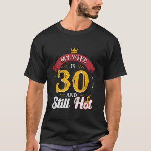 T-shirt 30e anniversaire femme 30 encore chaud 30 ans