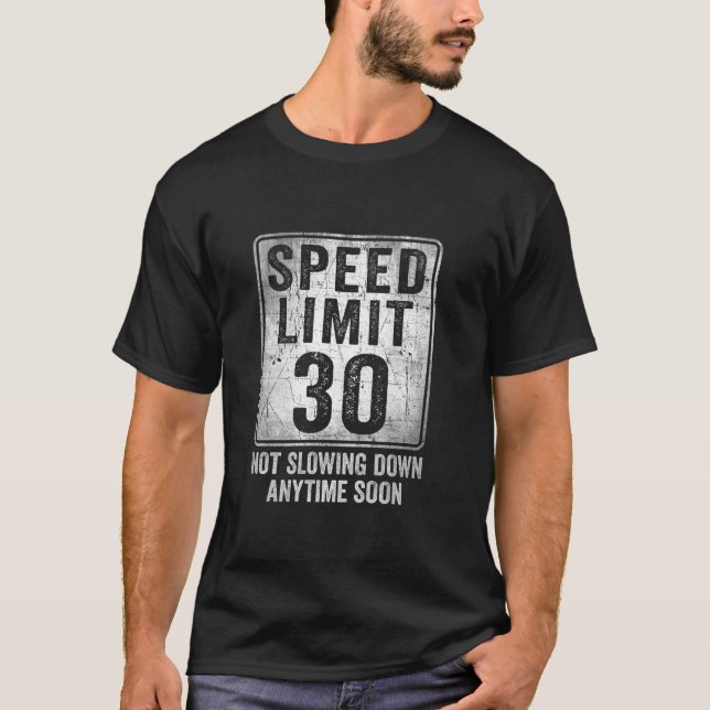 T-shirt 30e Anniversaire Limite de vitesse Signal amusant  (Devant)