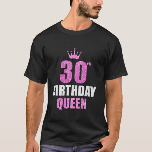 T-shirt 30e anniversaire Reine Drôle 30 ans Femmes du part