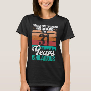 T-shirt 31 ans Regarder ce bon Humour 31 Anniversaire