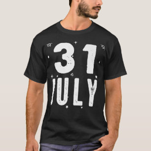 T-shirt 31 July Anniversary Party Special Occasions for To