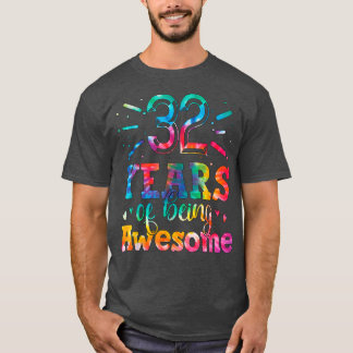 T-shirt 32 Ans d'être génial Tie Dye 32 Ans 32n