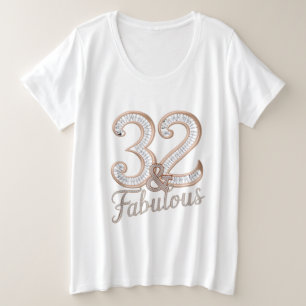 T - Shirt - 32 & Fabulous