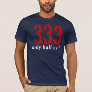 T-shirt 333, seulement la moitié du mal