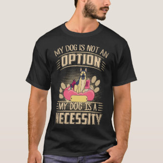 T-shirt 33 Mon chien n'est pas une option Mon chien est un