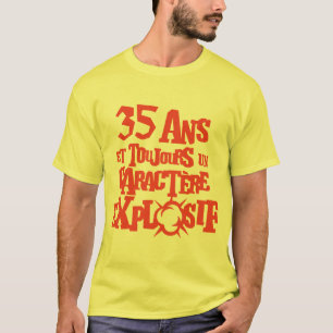 T-shirt 35 ans caractere explosif anniversaire explosion