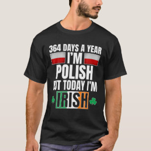 T-shirt 364 Jours par an Je suis Polonais Aujourd'hui Je s