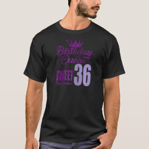 T-shirt 36 Ans Novembre Anniversaire Reine 36 Sweet For