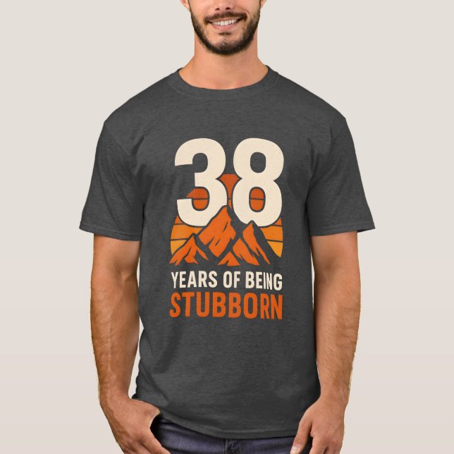 T-shirt 38 Ans d'être têtu, Funny 38e Anniversaire (Devant)