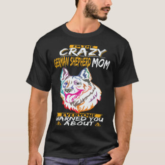 T-shirt 38 Je Suis La Folle Maman Berger Allemand Que Tout