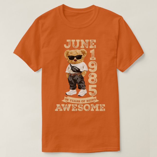 T-shirt 39 Ans D'Être Magnifique Juin 1985 Cool 39E Birt (Design devant)