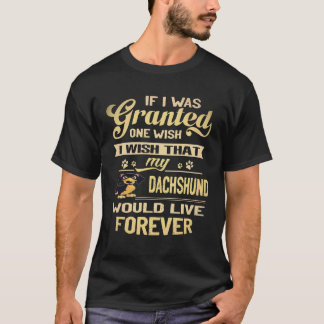 T-shirt 3 Je souhaite que mon teckel vive éternellement