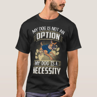 T-shirt 3 Mon chien n'est pas une option Mon chien est une