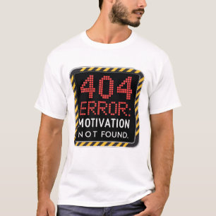 T-shirt 404 Erreur : Motivation introuvable