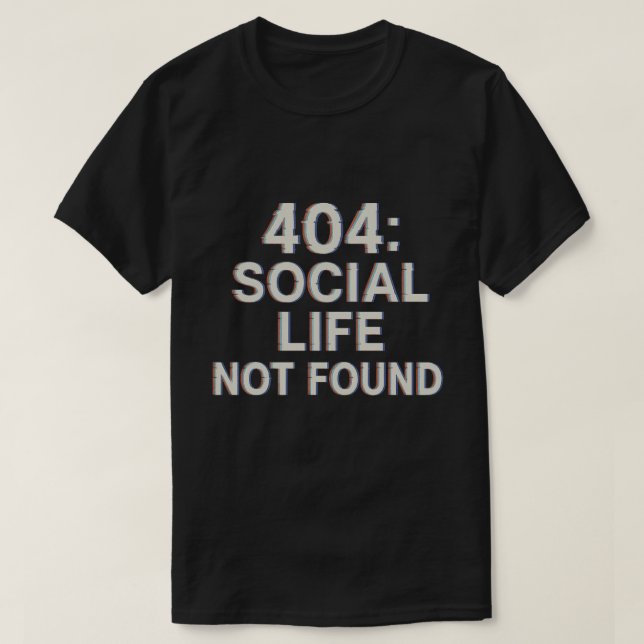 T-shirt 404 : Vie sociale introuvable (Design devant)