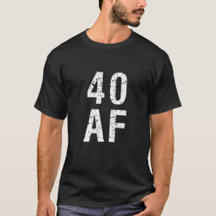 T-shirt 40 AF T - Drôle 40E Anniversaire présent