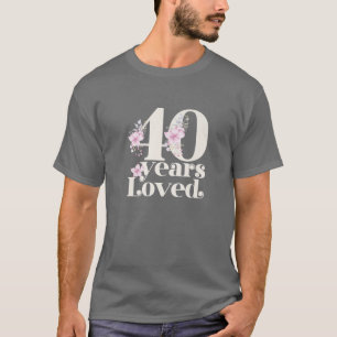 T-shirt 40 Ans Aimés Pour Les Femmes 40E Anniversaire Fête