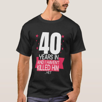 T-shirt 40 ans après et je l'ai tué 40e anniversaire