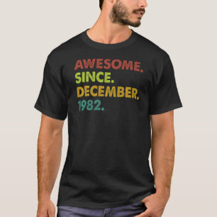 T-shirt 40 Ans Awesome Depuis Décembre 1982 40e Birt