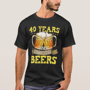 T-shirt 40 Ans Et Un Nombre Incalculable De Bières Anniver