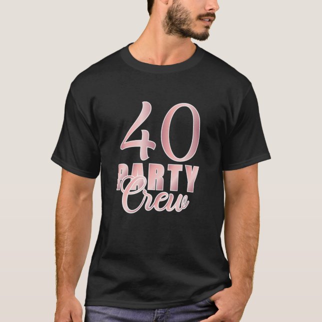T-shirt 40 équipes de fête Anniversaire Anniversaire rose  (Devant)