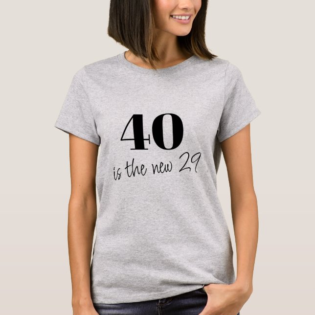 T-shirt 40 est la nouvelle 29 Citation joueuse 40e anniver (Devant)