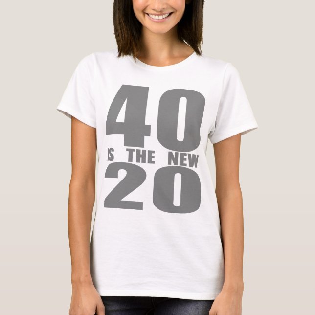 T-shirt 40 est les nouveaux 20 (Devant)