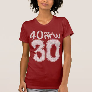 T-shirt 40 est les NOUVEAUX 30 (le blanc)