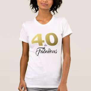 T-shirt 40 et cadeau d'anniversaire fabuleux