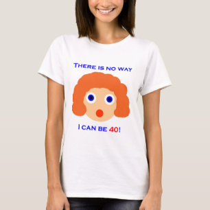 T-shirt 40 il n'y a aucune manière