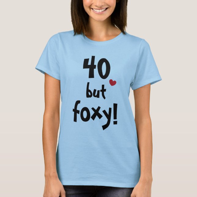 T-shirt 40 mais citation mignonne rusée d'anniversaire de (Devant)