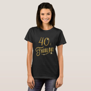 T-shirt 40 Quarante et fabuleuse fête d'anniversaire