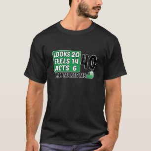 T-shirt 40 Regarde, Sens, Actes, Anniversaire, 40E Anniver