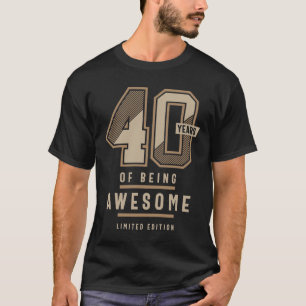 T-shirt 40 Years Of Being Awesome 40th Birthday Gift