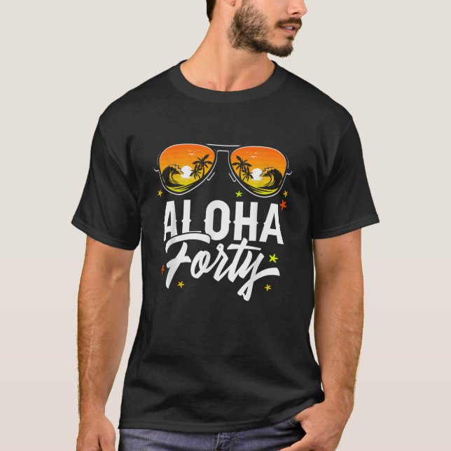 T-shirt 40e anniversaire Aloha Beach Fête de vacances trop (Devant)