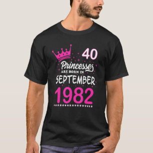 T-shirt 40e Anniversaire Des Princesses Roses Sont Nées En