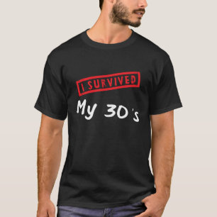 T-shirt 40e anniversaire J'ai survécu à mes 30 ans à 40 an