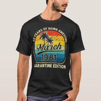 T-shirt 40e anniversaire Mars 1981 Quarantaine 40 ans