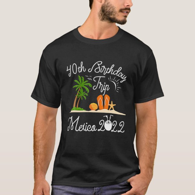 T-shirt 40E Anniversaire Mexique Souvenir Voyage de vacanc (Devant)