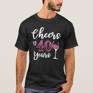 T-shirt 40Th Birthday Cheers To 40 Years Old Women Wine
