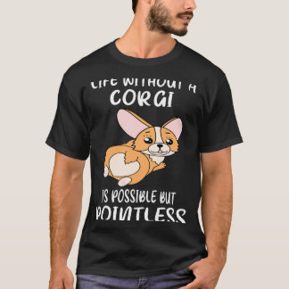 T-shirt 42 La Vie Sans Corgi Est Possible, Mais Inutile