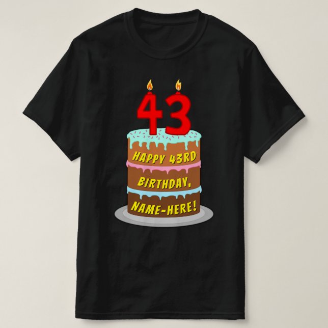 T-shirt 43rd Birthday — Fun Cake & Candles, w/ Custom Name (Design devant)