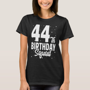 T-shirt 44e Anniversaire Squad Joyeux B Day Party Quarante